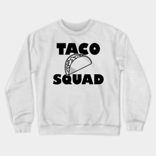 Taco Squad Crewneck Sweatshirt